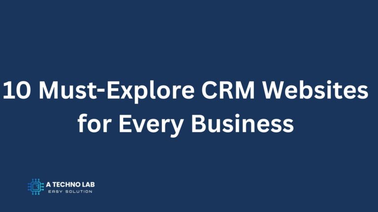 10 must explore crm websites for every business